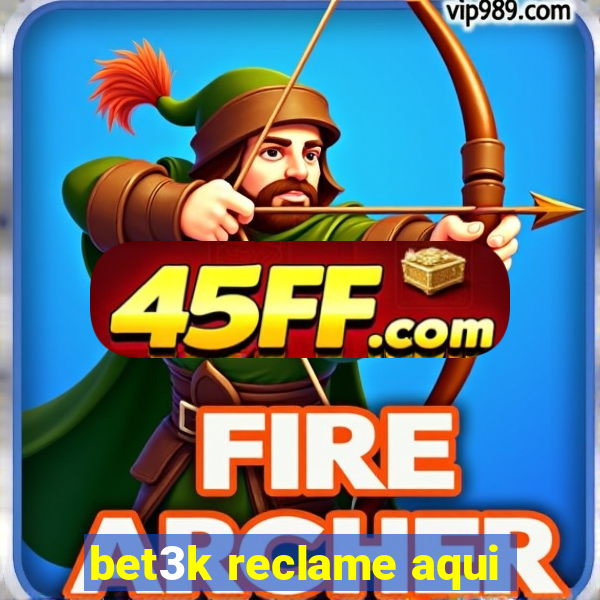 bet3k reclame aqui